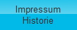 Impressum
Historie