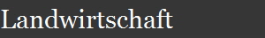 Landwirtschaft